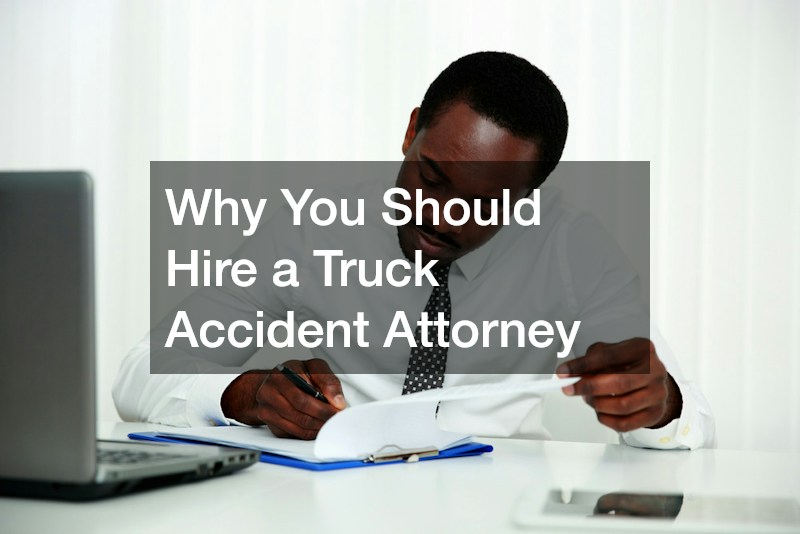 Why You Should Hire a Truck Accident Attorney